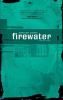 Go to record Firewater : a green novel