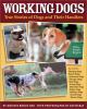 Go to record Working dogs : true stories of dogs and their handlers
