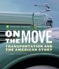 Go to record On the move : transportation and the American story
