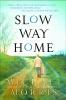 Go to record Slow way home : a novel