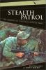 Go to record Stealth patrol : the making of a Vietnam ranger
