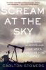 Go to record Scream at the sky : five Texas murders and one man's crusa...