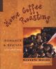 Go to record Home coffee roasting : romance & revival