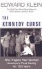 Go to record The Kennedy curse : why America's first family has been ha...