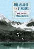 Go to record Ambassador to the penguins : a naturalist's year aboard a ...