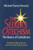 Go to record The seeker's catechism : the basics of Catholicism : prese...