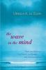 Go to record The wave in the mind : talks and essays on the writer, the...