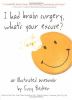 Go to record I had brain surgery, what's your excuse? : an illustrated ...