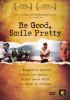 Go to record Be good, smile pretty