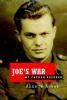 Go to record Joe's war : my father decoded