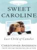 Go to record Sweet Caroline : last child of Camelot