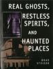 Go to record Real ghosts, restless spirits, and haunted places