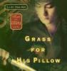 Go to record Grass for his pillow