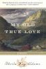 Go to record My old true love : a novel