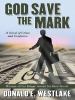Go to record God save the mark : a novel of crime and confusion
