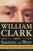 Go to record William Clark and the shaping of the West