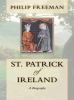 Go to record St. Patrick of Ireland : a biography