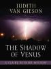 Go to record The shadow of Venus : a Claire Reynier mystery