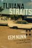 Go to record Tijuana straits : a novel
