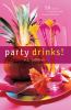 Go to record Party drinks! : 50 classic cocktails and lively libations