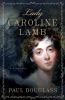 Go to record Lady Caroline Lamb : a biography