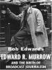 Go to record Edward R. Murrow and the birth of broadcast journalism
