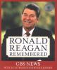 Go to record Ronald Reagan remembered : CBS news