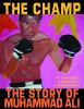 Go to record The champ : the story of Muhammad Ali