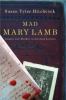 Go to record Mad Mary Lamb : lunacy and murder in literary London