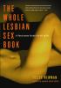 Go to record The whole lesbian sex book : a passionate guide for all of...