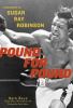 Go to record Pound for pound : a biography of Sugar Ray Robinson