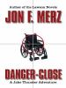 Go to record Danger-close : a Jake Thunder adventure