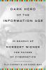 Go to record Dark hero of the information age : in search of Norbert Wi...