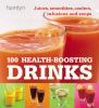Go to record 100 health-boosting drinks : juices, smoothies, coolers, i...