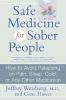 Go to record Safe medicine for sober people : how to avoid relapsing on...