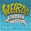 Go to record Weirdo deluxe : the wild world of pop surrealism & lowbrow...