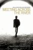Go to record Meeting across the river : stories inspired by the hauntin...