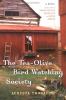 Go to record The Tea-Olive Bird Watching Society : a novel