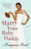 Go to record Marry your baby daddy