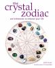Go to record The crystal zodiac : use birthstones to enhance your life