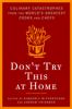 Go to record Don't try this at home : culinary catastrophes from the wo...