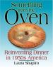 Go to record Something from the oven : reinventing dinner in 1950s Amer...
