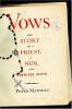 Go to record Vows : the story of a priest, a nun, and their son