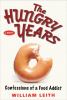 Go to record The hungry years : confessions of a food addict