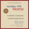 Go to record Tuesdays with Morrie [an old man, a young man, and life's ...