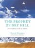 Go to record The prophet of Dry Hill : lessons from a life in nature