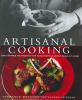 Go to record Artisanal cooking : a chef shares his passion for handcraf...