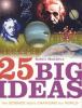 Go to record 25 big ideas : the science that's changing our world