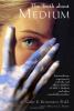 Go to record The truth about Medium : extraordinary experiments with th...