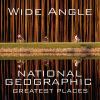 Go to record Wide angle : National Geographic greatest places
